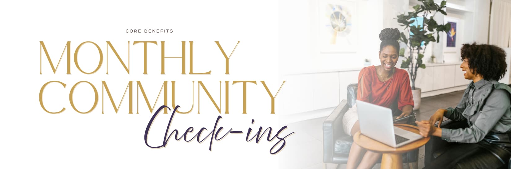 Monthly Community Check-Ins (Value: $480/yr.)